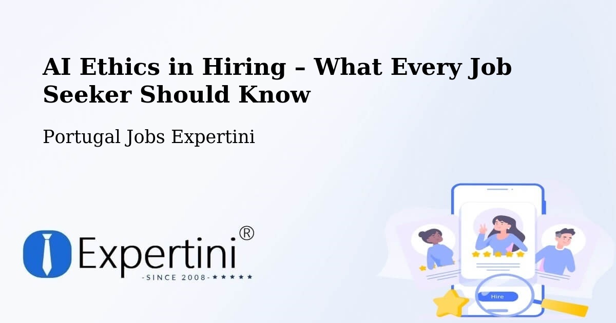 AI Ethics in Recruitment & Hiring – Almada - Almada, Portugal Jobs Expertini