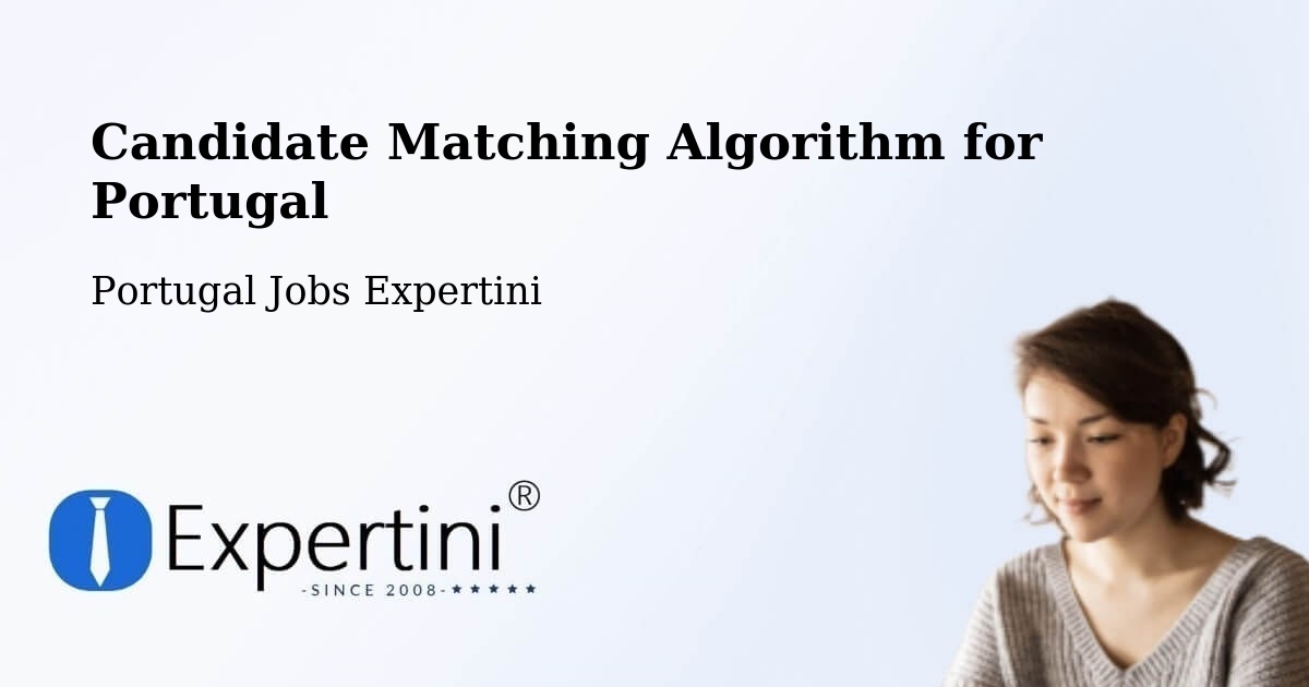 Candidate Matching Algorithm Overview – Almada - Portugal Jobs Expertini