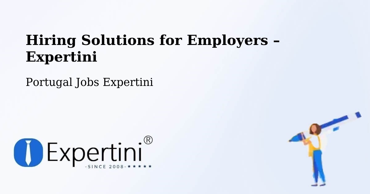 Hiring Solutions for Employers in Almada - Almada, Portugal Jobs Expertini